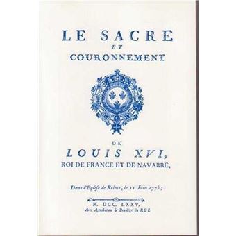 Sacre et couronnement de Louis XVI - Roi de France et de Navarre - 1
