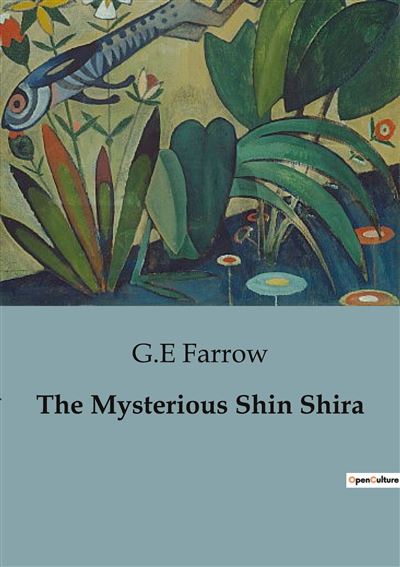 The Mysterious Shin Shira - broché - G.E Farrow