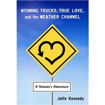 Wyoming Trucks, True Love, and the Weather Channel - 1