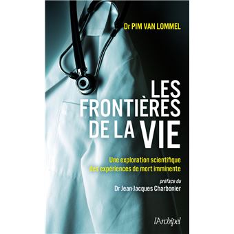 Les frontières de la vie - Une exploration scientifique des expériences de mort imminente - 1