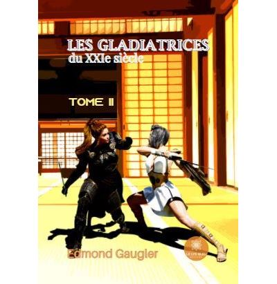 Les gladiatrices du XXIe siècle - Tome II
