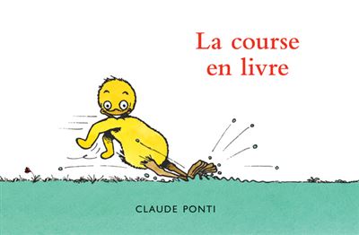 La course en livre - Claude Ponti - Ecole Des Loisirs - cartonné - Album jeunesse dès 6 ans