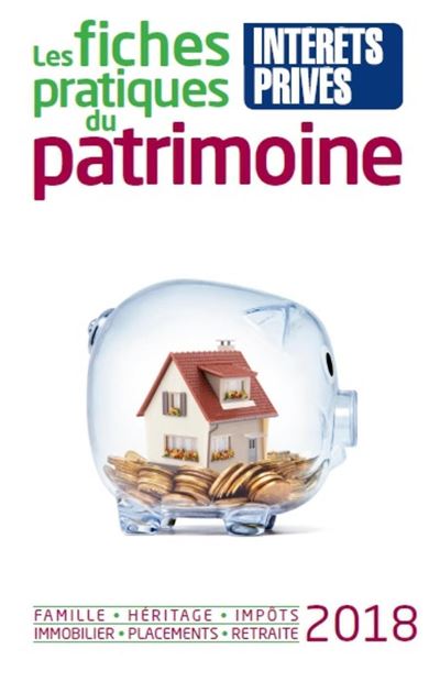 Les fiches pratiques du patrimoine 2018 -  Revue Fiduciaire - broché