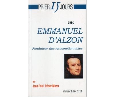 Prier 15 jours avec Emmanuel d'Alzon - Jean-Paul Périer-Muzet - broché