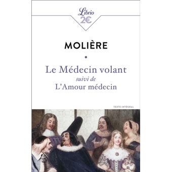 Le Médecin volant suivi de L'Amour médecin - 1