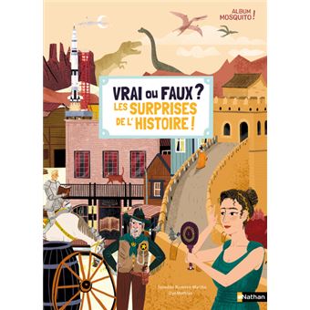 Vrai ou Faux ? Les surprises de l'Histoire ! - 1