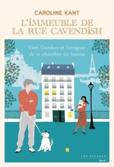 L'immeuble de la rue Cavendish - Tome 6 Guy, Gordon et l'énigme de la chambre de bonne - Caroline Kant - Les Escales - broché - Roman