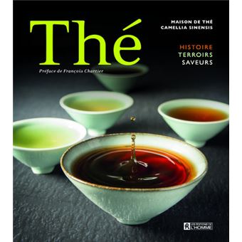 Thé - Histoire terroirs saveurs - 1