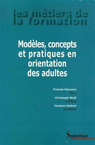 Modèles, concepts et pratiques en orientation des adultes