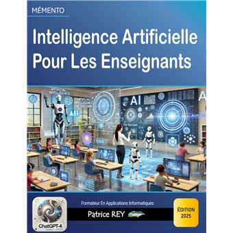 Intelligence Artificielle Pour Les Enseignants Édition 2025 - broché ...