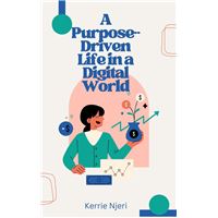 A Purpose-Driven Life In A Digital World