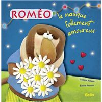 Roméo, le nasique follement amoureux