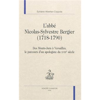 L'abbé Nicolas-Sylvestre Bergier, 1718-1790 - des Monts-Jura à ...