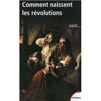 Comment naissent les révolutions