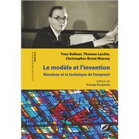Le Modèle et l’Invention : Olivier Messiaen et la technique de l’emprunt