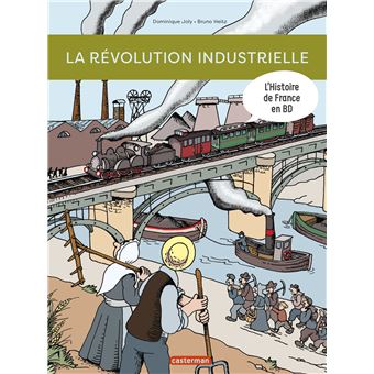 L'Histoire de France en BD - Histoire de France en BD - La révolution industrielle - 1