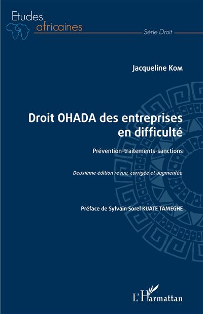 Droit OHADA des entreprises en difficulté Prévention traitements sanctions - Jacqueline Kom - L'harmattan - broché - Etude - L'harmattan
