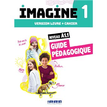 Imagine 1 - Niv. A1.1 - 3 unités - Guide pédagogique