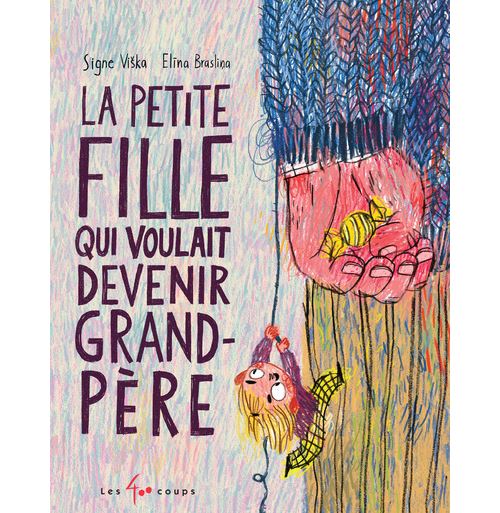 La petite fille qui voulait devenir grand-père - Signe Viska - cartonné