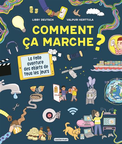 Comment ca marche ? La folle aventure des objets de tous les