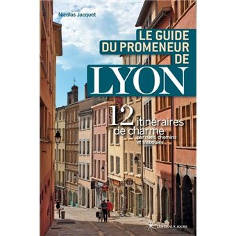 Le guide du promeneur de Lyon 2018 - 1
