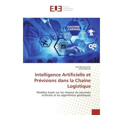 Intelligence Artificielle et Prévisions dans la Chaîne Logistique - Said Benkachcha - Universitaires Europeennes - broché - Essai