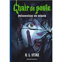 Chair De Poule - Prisonniers du miroir Tome 04 : Chair de poule , Tome 04