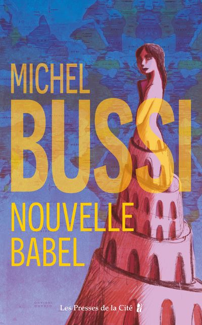 Nouvelle Babel - Michel Bussi - Presses De La Cite - broché - Roman - Presses De La Cite