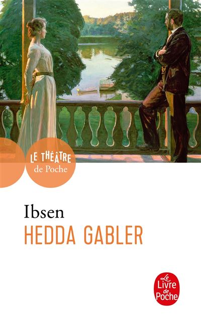 Hedda Gabler - Henrik Ibsen - Lgf - Poche - Théâtre