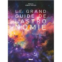 Le Grand Guide de l'Astronomie 10e ED