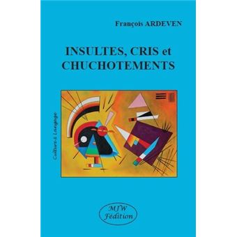 Insultes, cris et chuchotements - 1