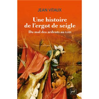 Une histoire de l'ergot de seigle. Du mal des ardents au LSD - 1