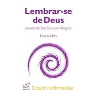 Lembrar-se de Deus atraves de Um Curso em Milagres
