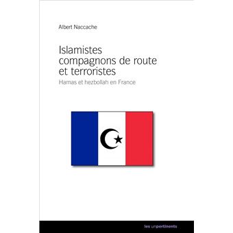 Hamas et Hezbollah de France - islamistes, compagnons de route et terroristes - 1