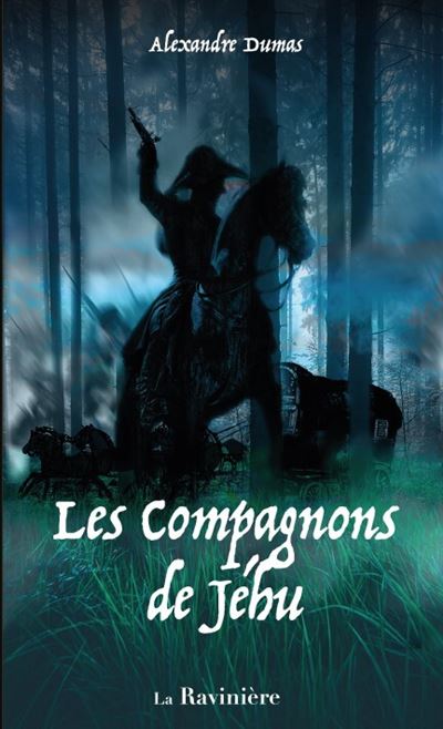 Les Compagnons de Jéhu - Alexandre Dumas Père - La Raviniere - Poche - Roman
