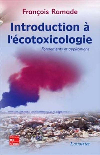 Introduction à l'écotoxicologie - François Ramade