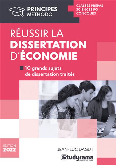 Réussir sa dissertation d'économie - Jean-Luc Dagut - Studyrama Eds - broché - Scolaire / Universitaire