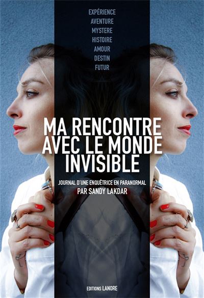 Ma rencontre avec le monde invisible - Journal d'une enquêtrice en paranormal