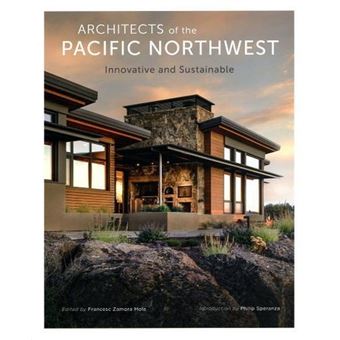 Architects of the Pacific Northwest - Innovative and Sustainable - 1