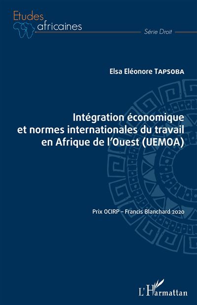 Intégration économique et normes internationales du travail en Afrique de l'Ouest (UEMOA) - Tapsoba elsa eleonore - L'harmattan - broché - Etude - L'harmattan