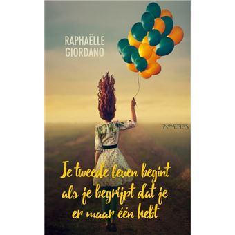 Je tweede leven begint als je begrijpt dat je er maar één hebt - 1