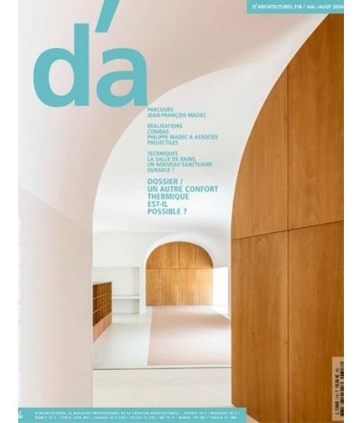 D'Architectures n°318 : Un autre confort thermique est-il possible ? - Juillet-Août 2024 - Collectif - Revue D'architecture - broché - Revue