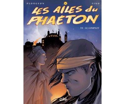 Les Ailes du Phaéton - Tome 08 - Le complot