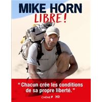 Mike Horn : Libre !
