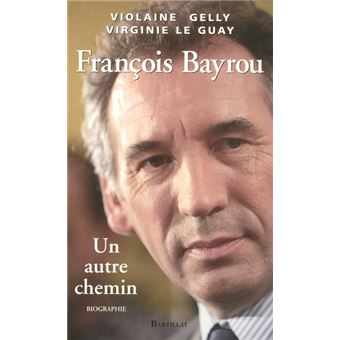 François Bayrou un autre chemin - 1
