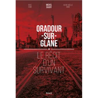 Oradour sur Glane Le R cit D un Survivant Broch Michel Baury oradour-sur-glane-le-r-cit-d-un-survivant-broch-michel-baury