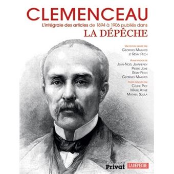 Clemenceau, l'integrale des articles a la depeche 1894-1906 - 1