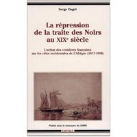Répression de la traite des Noirs au XIXe siècle (La)