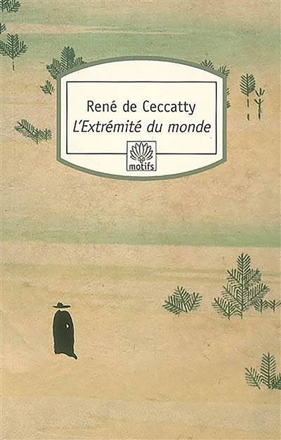 L'Extrémité du monde - René de Ceccatty - Poche