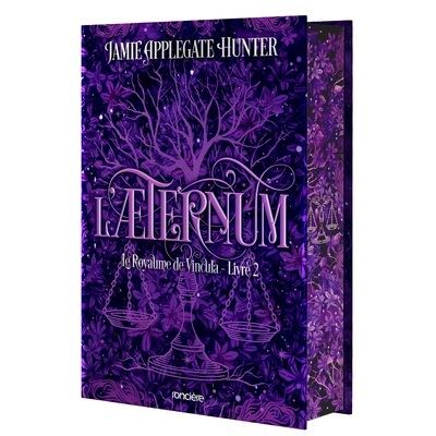 Le Royaume de Vincula - Tome 02 L'Æternum (relié collector) - Jamie Applegate Hunter - Roncière - relié - Roman
